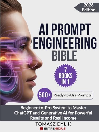AI Prompt Engineering Bible (7 Books in 1): Beginner-to-Pro System to Master ChatGPT and Generative AI for Powerful Results and Real Income (The Generative AI Creator Series)