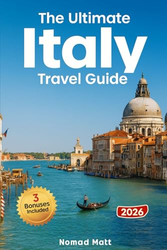 THE ULTIMATE ITALY TRAVEL GUIDE: DISCOVER HIDDEN GEMS, EAT LIKE A LOCAL, AND SAVE BIG WITH SMART TIPS AND BUDGET FRIENDLY EXPERIENCES FOR AN UNFORGETTABLE ADVENTURE!
