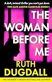 The Woman Before Me: Don’t miss this chilling domestic psychological suspense thriller in 2026! (The Cate Austin Casefiles Book 1)
