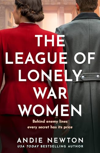 The League of Lonely War Women: A witty and suspenseful World War 2 novel you won’t want to miss in 2026! (The Spy Next Door)