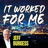 It Worked for Me: My Life Seizing Opportunity and Building Success