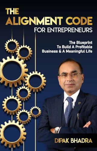 THE ALIGNMENT CODE FOR ENTREPRENEURS: The Blueprint To Build A Profitable Business & A Meaningful Life