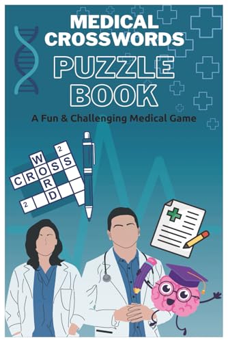 Medical Crosswords Puzzle Book: A Fun & Challenging Study Aid for Students, Professionals, and Enthusiasts | Test Your Knowledge on Anatomy, Diseases, Pharmacology & More