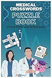 Medical Crosswords Puzzle Book: A Fun & Challenging Study Aid for Students, Professionals, and Enthusiasts | Test Your Knowledge on Anatomy, Diseases, Pharmacology & More
