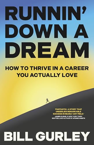 Runnin' Down a Dream: How to Thrive in a Career You Actually Love (English Edition)