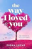 The Way I Loved You: The BRAND-NEW captivating and emotional romantic novel with unexpected, magical, time-bending twists, perfect reading for Spring 2026