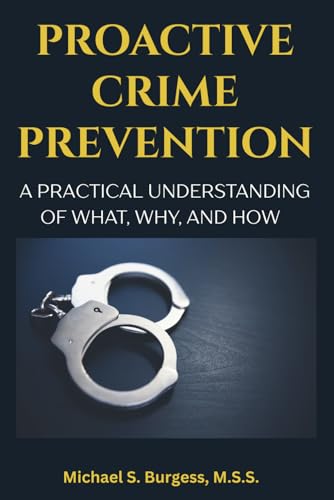 Proactive Crime Prevention: A Practical Understanding of What, Why, and How