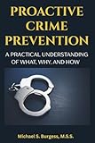 Proactive Crime Prevention: A Practical Understanding of What, Why, and How
