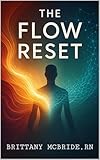 The Flow Reset: Mastering Your Human Operating System for Unstoppable Performance and Unshakable Connection