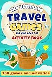 The Ultimate Travel Games for Kids Ages 8–12 Activity Book: The Go To Busy Book With 100 Unique Puzzle Filled Pages and Brain Teasers for Hours of Screen Free Fun. Perfect for Airplane Trips, Road Trips and Relaxing Family Vacations.