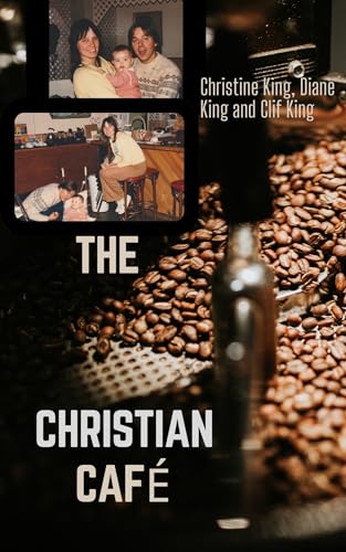 The Christian Café: A Christian Romance Novel of Faith, Love, and New Beginnings