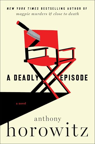 A Deadly Episode: A Novel (A Hawthorne and Horowitz Mystery Book 6)