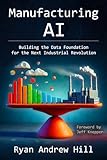Manufacturing AI: Building the Data Foundation for the Next Industrial Revolution