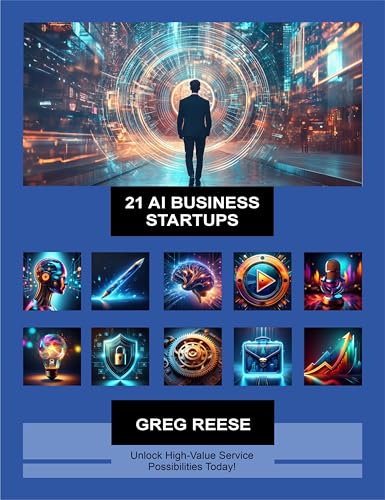 21 AI BUSINESS STARTUPS: Unlock High-Value Service Possibilities Today!