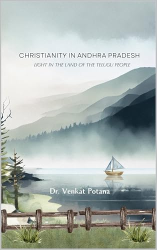 Christianity in Andhra Pradesh: Light in the Land of the Telugu People