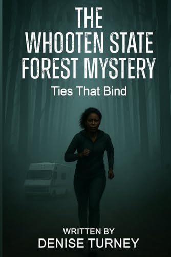 The Whooten State Forest Mystery: Ties That Bind