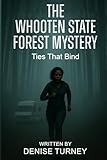 The Whooten State Forest Mystery: Ties That Bind