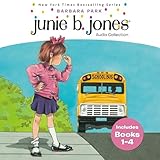 Junie B. Jones Audio Collection: Books 1-4: The Stupid Smelly Bus; A Little Monkey Business; Her Big Fat Mouth; Some Sneaky Peeky Spying