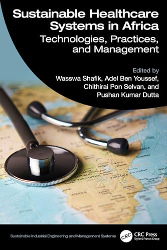 Sustainable Healthcare Systems in Africa: Technologies, Practices, and Management (Sustainable Industrial Engineering and Management Systems)