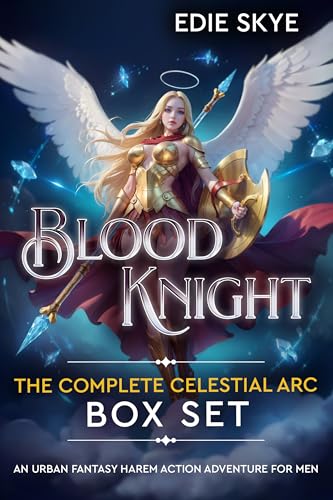 Blood Knight Box Set: The Complete Celestial Arc: An Urban Fantasy Harem Action Adventure for Men