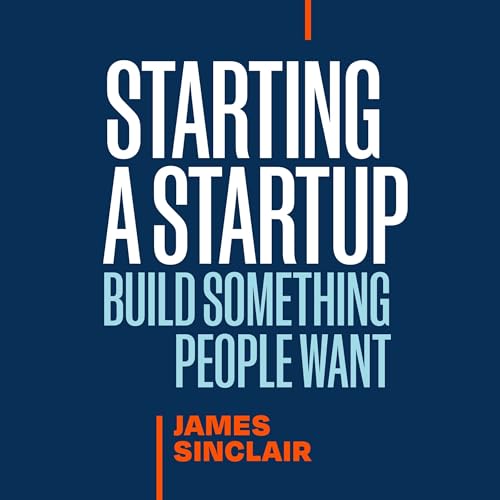Starting a Startup: Build Something People Want