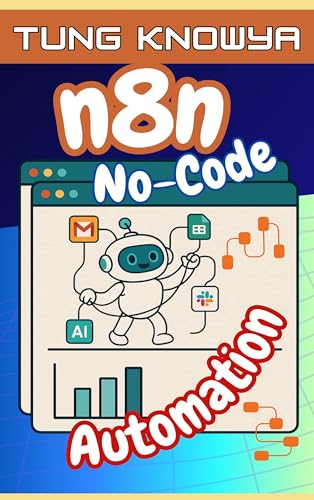 n8n No-Code Automation: A short guide to building smart workflows at no cost, helping you automate tasks & focus on what truly matters (24h Personal & Business Transformation)