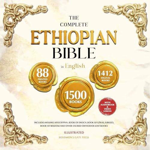 The Complete Ethiopian Bible in English (Illustrated): Includes Missing Apocrypha, Book of Enoch, Book of Ezras, Jubilees, Book of Wisdom and Other Sacred Orthodox Lost Books