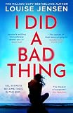 I Did a Bad Thing: Don’t miss the brand-new gripping psychological crime thriller for 2026 from the bestselling author of The Fall and The Intruders