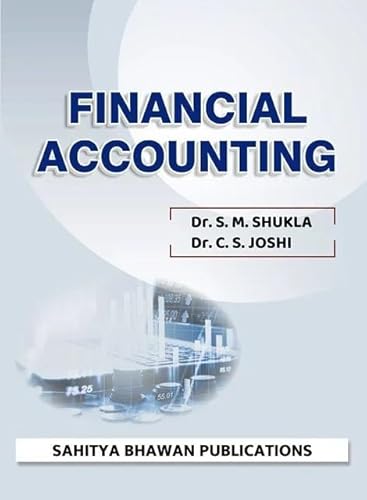 Financial Accounting Textbook by Dr. S. M. Shukla, Dr. C. S. Joshi, Professional Reference Guide