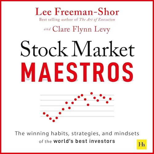 Stock Market Maestros: The winning habits, strategies, and mindsets of the world's best investors