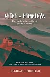 Altai - Himalaya: Diario de una Expedición por Asia Central (Nicholas Roerich en Español) (Spanish Edition)