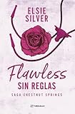Flawless: Sin reglas: La saga Chestnut Springs: Libro 1