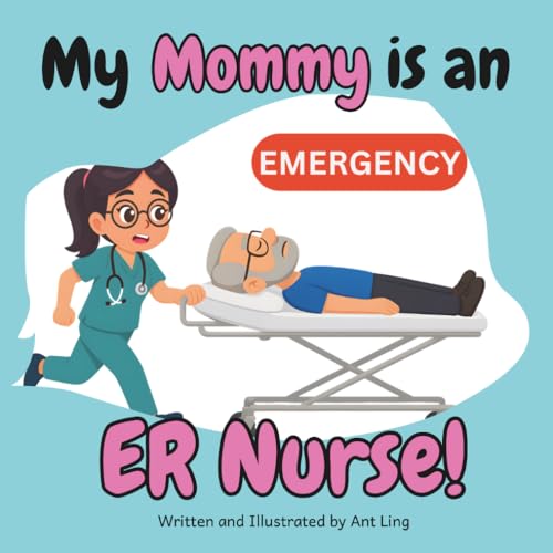 My Mommy is an ER Nurse!: Children’s nurse picture book that teaches about real medical careers. Perfect for inspiring curious kids who love science. ... Club: Nurses (Careers for Kids Ages 2–6))