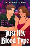 Just My Blood Type: A Quirky Vampire Rom-Com About a Phlebotomist Finding Her Perfect Match (Dead Cute)