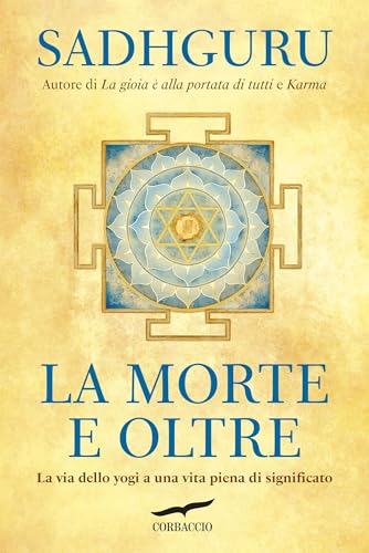 La morte e oltre: La via dello yogi a una vita piena di significato (Italian Edition)
