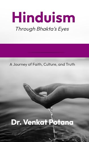 Hinduism Through Bhakta’s Eyes: A Journey of Faith, Culture, and Truth