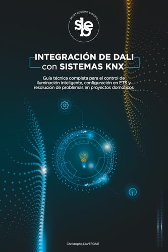Integración de DALI con sistemas KNX: Guía técnica completa para el control de iluminación inteligente, configuración en ETS y resolución de problemas en proyectos domóticos