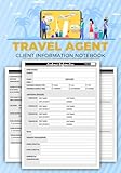 Travel Agent Client Information Notebook: Traveler Profile Record Logbook for Managing Trips, Supplier Details & Notes | Up to 50 Customers, 110 Double-Sided Pages