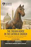 The Trojan Horse in the Catholic Church: Synod on Synodality: the Attempt to Invert the Bride of Christ's Hierarchy and Moral Order