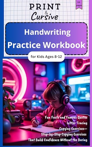 Print & Cursive Handwriting Practice Workbook for Kids Ages 8–12: Fun Facts & Famous Quotes, Letter Tracing, Copywork & Penmanship Exercises