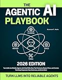 The Agentic AI Playbook: Turn LLMs into Reliable Agents with Cited RAG, Clear Tool Contracts, Review Flows, and Controls That Keep Responses Fast, Costs Low, and Errors Down