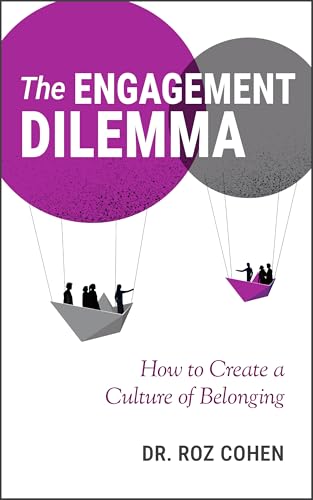 The Engagement Dilemma: How to Create a Culture of Belonging