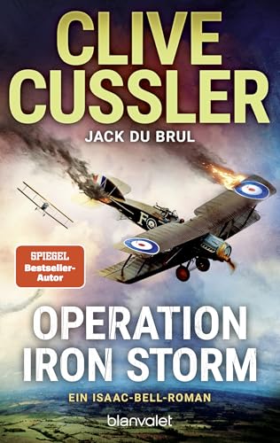 Operation Iron Storm: Ein Isaac-Bell-Roman - Bahnbrechende Action vor der Kulisse Amerikas im frühen 20. Jahrhundert – jeder Band ein Bestseller! (Die Isaac-Bell-Abenteuer 15) (German Edition)