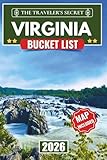 Virginia Bucket List: 110 Essential Stops: A Complete Virginia Travel Guide to Shenandoah National Park, the Blue Ridge Parkway, Colonial Williamsburg, VA Beach, a 7-Day Itinerary, Tips & Maps