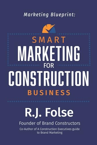 Smart Marketing for Construction Business: General Contractor Marketing Blueprint