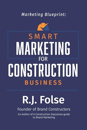 Smart Marketing for Construction Business: General Contractor Marketing Blueprint