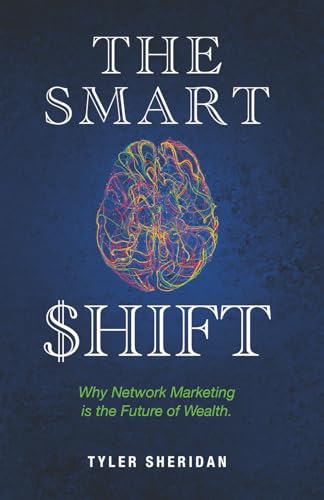 The Smart Shift: Why Network Marketing is the Future of Wealth