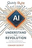 AI: Understand the Revolution: From Basics and Buzzwords to Tech Giants, Governments, and Your Future