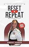 Reset or Repeat: Which Future Will You Choose?: A Practical Guide to Thinking Bigger, Taking Massive Action, and Achieving Exponential Success