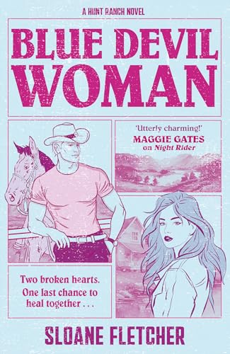 Blue Devil Woman: the BRAND-NEW must-read emotional, heartbreaking, second-chance, brother’s best friend, childhood-friends-to-lovers cowboy romance, perfect for spring 2026 (Hunt Ranch)